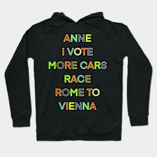 ANNE I VOTE MORE CARS RACE ROME TO VIENNA PALINDROME Hoodie